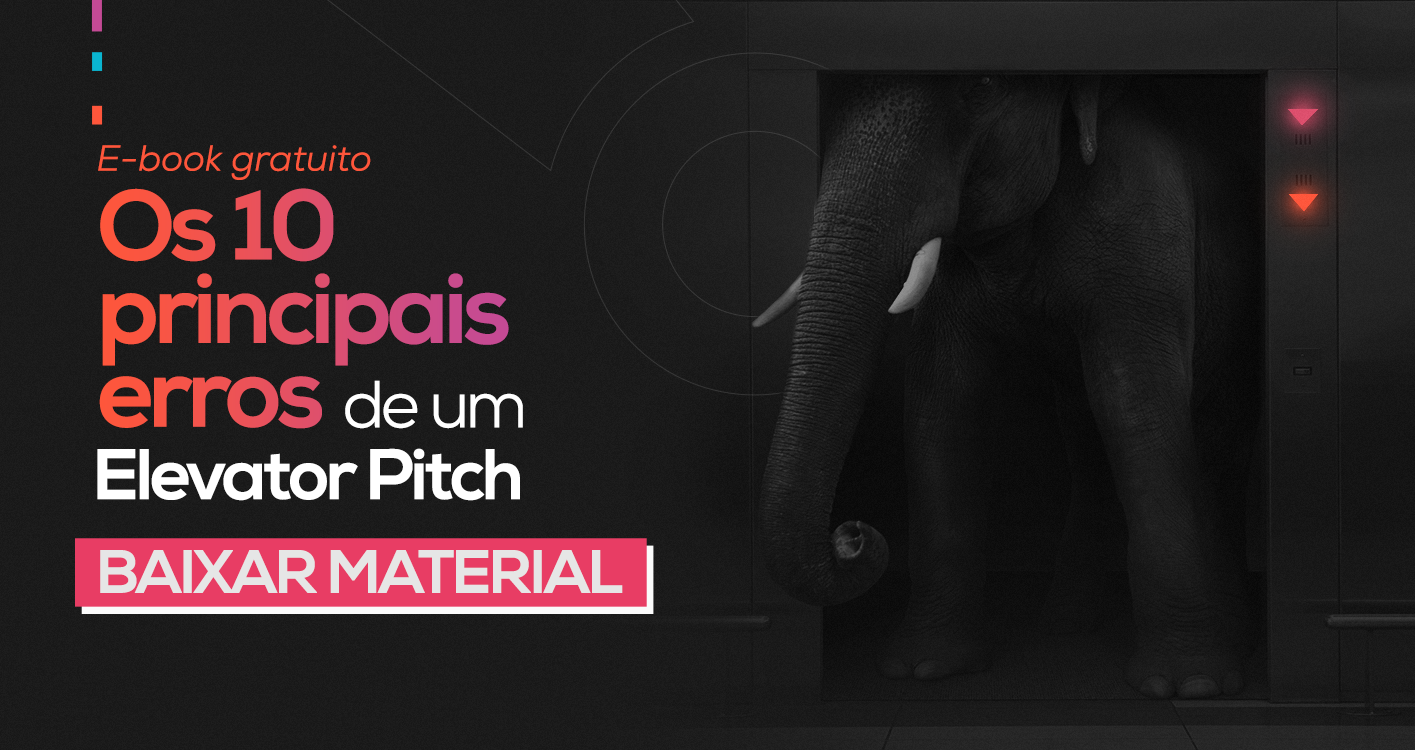 elefante tentando passar por uma pequena porte em um fundo preto e o seguinte texto escrito em rosa "E-book gratuito - Os 10 principais erros de um Pitch"